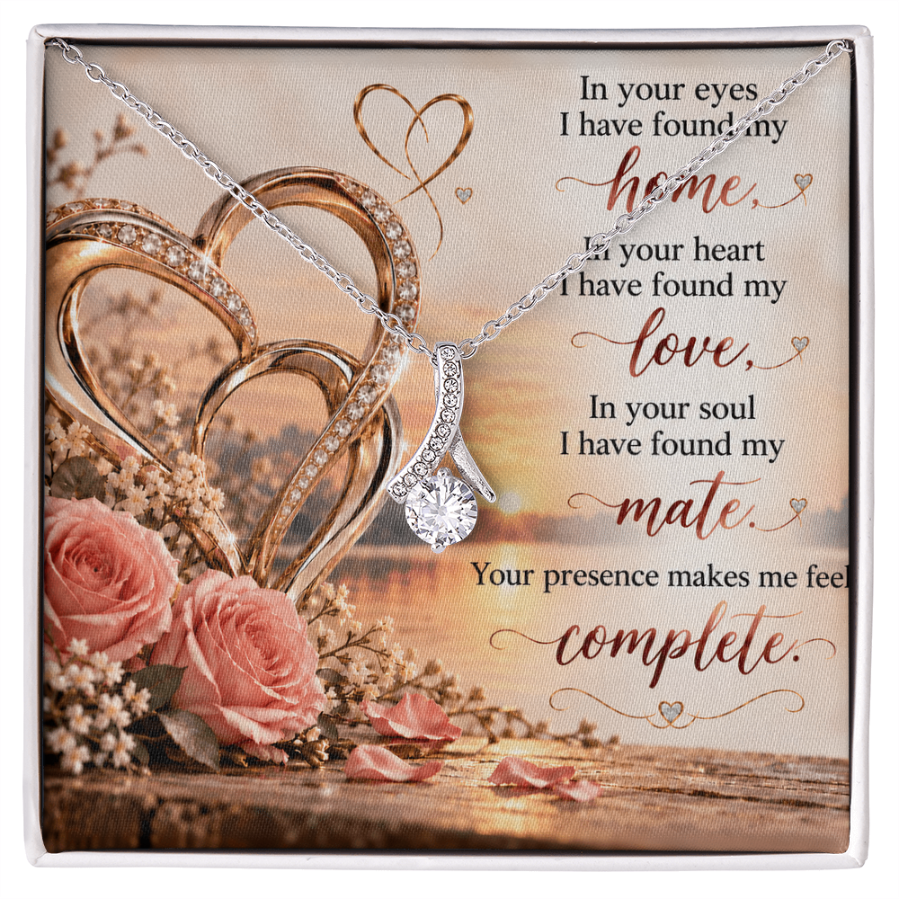 My Wife in your eyes I found my home.